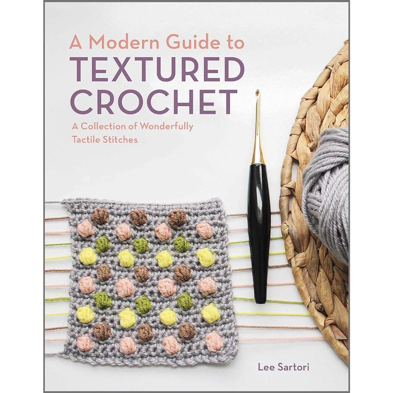 A Modern Guide To Textured Crochet Book 3 A Modern Guide To Textured Crochet Book