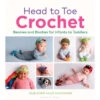 Macmillan Press Head To Toe Crochet: Beanies And Booties For Infants To Toddlers Crochet Book -Robotime Zone 340658 88364.1693436879