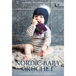 Penguin Random House Nordic Baby Crochet: Assembly-free Models For The Little Ones Crochet Book