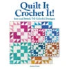 Fox Chapel Publishing Quilt It, Crochet It! Crochet Book -Robotime Zone 349300 20775.1693437056