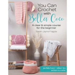 You Can Crochet With Bella Coco Crochet Book