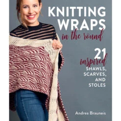 Stackpole Books Knitting Wraps In The Round: 21 Inspired Shawls, Scarves, And Stoles Knit Book