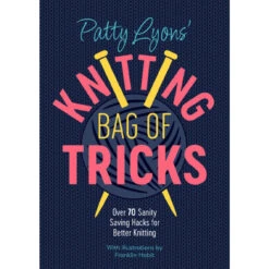 Patty Lyon’s Knitting Bag Of Tricks Knit Book